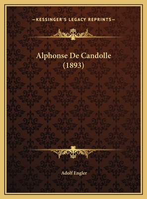 Alphonse De Candolle (1893) [German] 1169413676 Book Cover