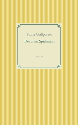 Der arme Spielmann: Band 24 [German] 3749496420 Book Cover