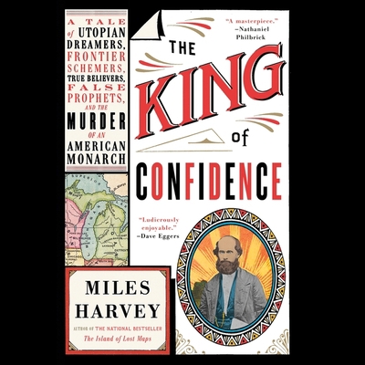 The King of Confidence Lib/E: A Tale of Utopian... 1549132237 Book Cover
