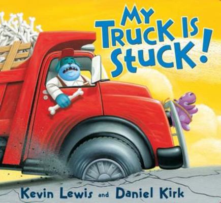 My Truck Is Stuck! 1423183673 Book Cover