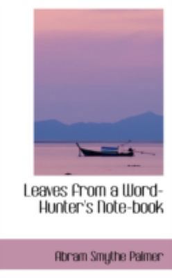 Leaves from a Word-Hunter's Note-Book 0559413890 Book Cover