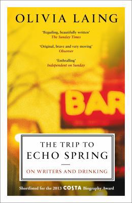 The Trip to Echo Spring: Why Writers Drink 1847677959 Book Cover