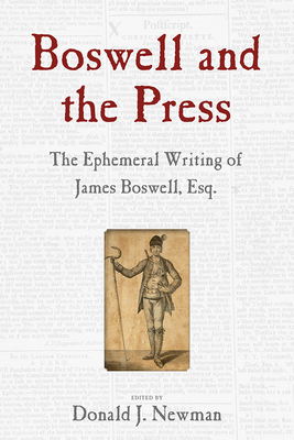 Boswell and the Press: Essays on the Ephemeral ... 1684482828 Book Cover