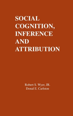 Social Cognition, Inference, and Attribution 0898594995 Book Cover