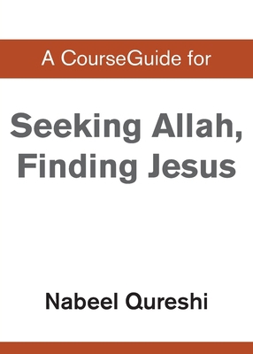 A CourseGuide for Seeking Allah, Finding Jesus 031011070X Book Cover