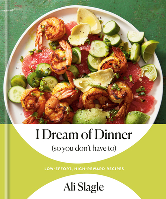 I Dream of Dinner (So You Don't Have To): Low-E... 0593232518 Book Cover