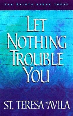 Let Nothing Trouble You 156955062X Book Cover