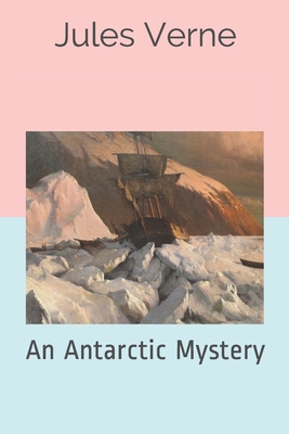 An Antarctic Mystery 1082720461 Book Cover