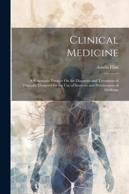 Clinical Medicine: A Systematic Treatise On the... 1021931950 Book Cover