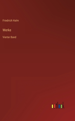 Werke: Vierter Band [German] 3368013890 Book Cover