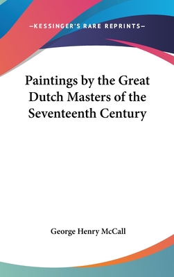 Paintings by the Great Dutch Masters of the Sev... 1432600516 Book Cover