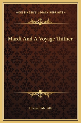 Mardi And A Voyage Thither 1169359876 Book Cover