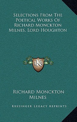 Selections from the Poetical Works of Richard M... 1163670022 Book Cover