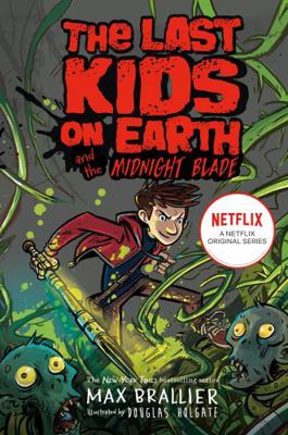 Last Kids On Earth & The Midnight Blade            Book Cover