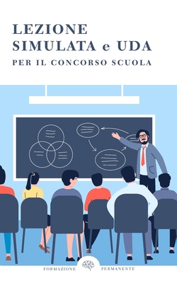 Lezione simulata e UDA: Per il concorso scuola [Italian] B0D1BXBF4H Book Cover
