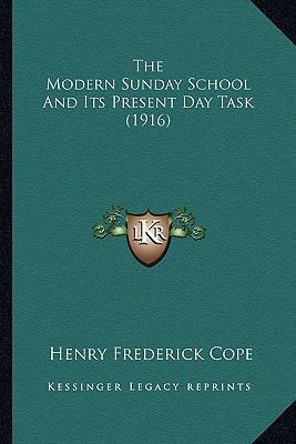 The Modern Sunday School And Its Present Day Ta... 1164063766 Book Cover