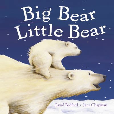 Big Bear Little Bear. David Bedford & Jane Chapman 1848952473 Book Cover