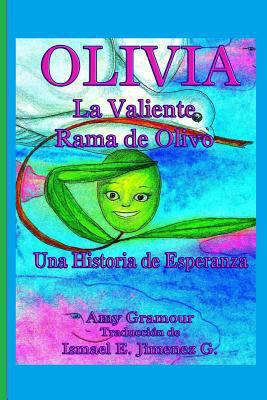 Olivia La Valiente Rama de Olivo: Una Historia ... [Spanish] 1492260428 Book Cover