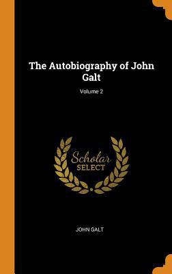 The Autobiography of John Galt; Volume 2 0344177513 Book Cover
