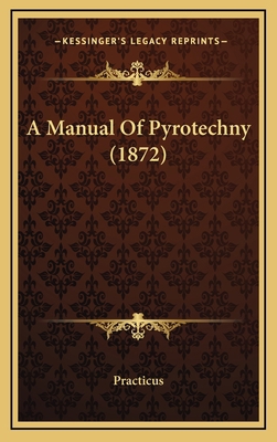 A Manual of Pyrotechny (1872) 1164710079 Book Cover