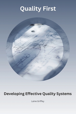 Quality First: Developing Effective Quality Sys... B0DCJXX8QR Book Cover
