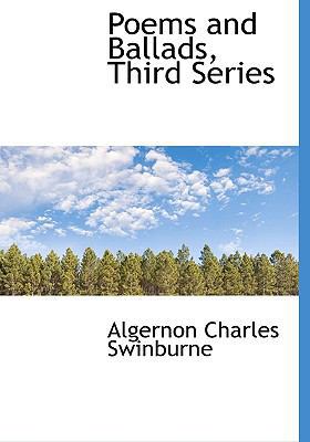 Poems and Ballads, Third Series 1140275666 Book Cover