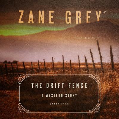 The Drift Fence: A Western Story 1982686138 Book Cover
