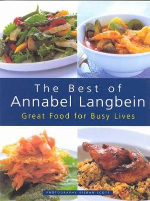 The Best of Annabel Langbein: Great Food for Bu... 382903346X Book Cover