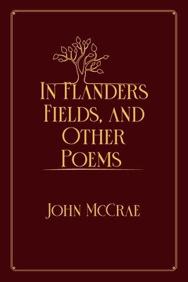 In Flanders Fields, and Other Poems: Red Premiu...            Book Cover