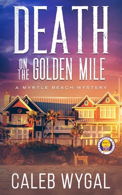 Death on the Golden Mile: A Myrtle Beach Mystery B0B37H2TYY Book Cover