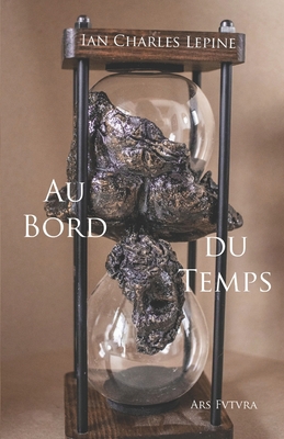 Au Bord du Temps [French] B095GPCXJS Book Cover