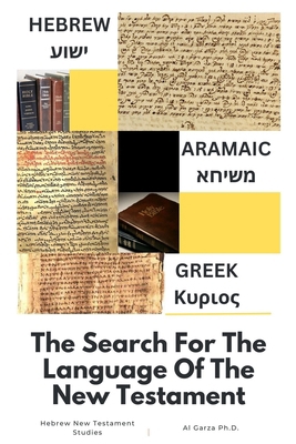 Hebrew-Aramaic-Greek: The Search For The Langua... 1304127702 Book Cover