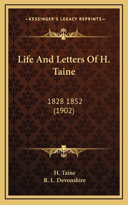 Life and Letters of H. Taine: 1828 1852 (1902) 1164350803 Book Cover