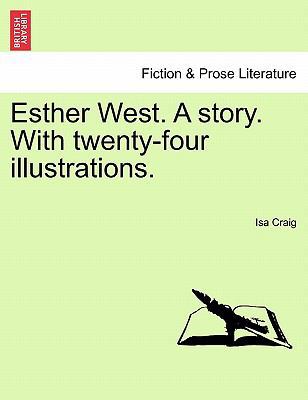 Esther West. a Story. with Twenty-Four Illustra... 1241239258 Book Cover