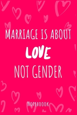 Marriage is about love not gender: a5 notebook,... 1702608603 Book Cover