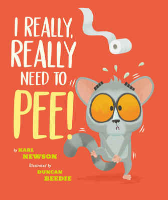 I Really, Really Need to Pee! 168010232X Book Cover