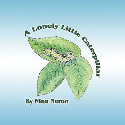 A Lonely Little Caterpillar 1424199239 Book Cover