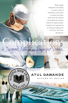 Complications: A Surgeon's Notes on an Imperfec... 0312421702 Book Cover