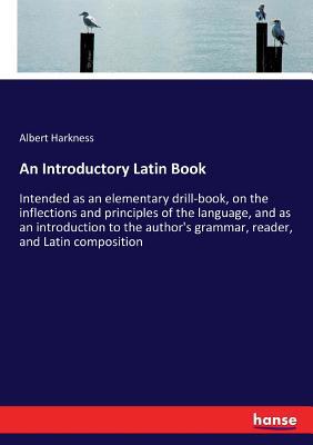 An Introductory Latin Book: Intended as an elem... 3337097944 Book Cover