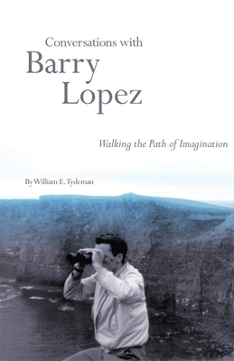 Conversations with Barry Lopez: Walking the Pat... 0806144076 Book Cover