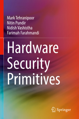 Hardware Security Primitives 3031191870 Book Cover