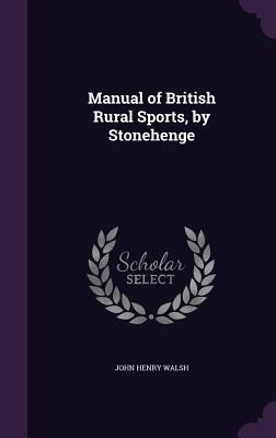 Manual of British Rural Sports, by Stonehenge 1341518884 Book Cover