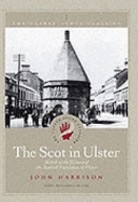 The Scot in Ulster: Sketch of the History of th... 095430635X Book Cover