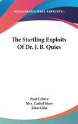The Startling Exploits Of Dr. J. B. Quies 0548547114 Book Cover