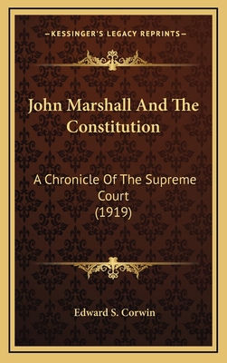 John Marshall And The Constitution: A Chronicle... 1164312561 Book Cover