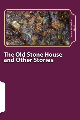 The Old Stone House and Other Stories 1979964777 Book Cover