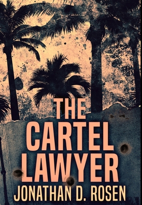 The Cartel Lawyer: Premium Hardcover Edition 1034637576 Book Cover