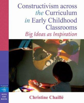 Constructivism Across the Curriculum in Early C... 0205348548 Book Cover