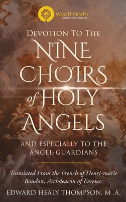 Devotion to the Nine Choirs of Holy Angels 1667304763 Book Cover