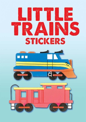 Little Trains Stickers [With Stickers] 0486412628 Book Cover